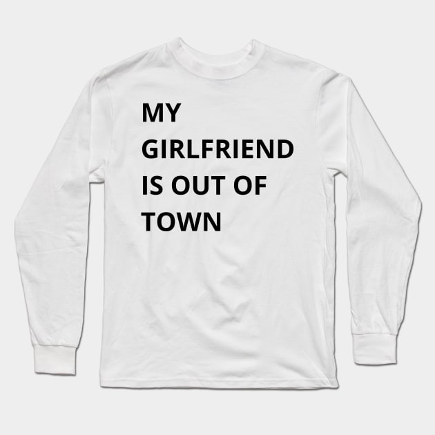 my girlfriend is out of town Long Sleeve T-Shirt by mdr design